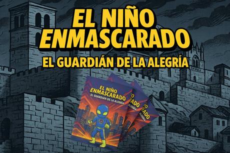 La imaginación de un niño cruza fronteras; El Niño Enmascarado conquista lectores en España y Alemania