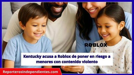 Kentucky acusa a Roblox de poner en riesgo a menores con contenido violento