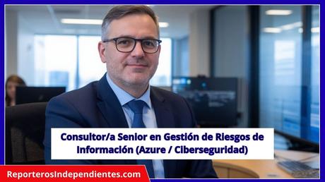Consultor/a Senior en Gestión de Riesgos de Información (Azure / Ciberseguridad)