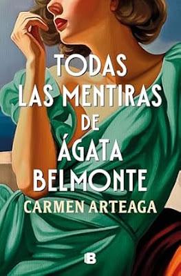 Reseña: Todas las mentiras de Ágata Belmonte, de Carmen Arteaga (Ediciones B, 19 de junio de 2025) Reseña: Todas las mentiras de Ágata Belmonte, de Carmen Arteaga (Ediciones B, 19 de junio de 2025)