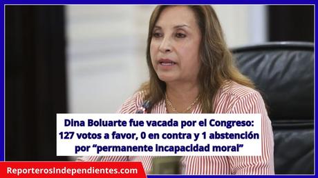 ¡CONGRESO DECIDE! Dina Boluarte VACADA: 127 votos a favor, ninguno en contra