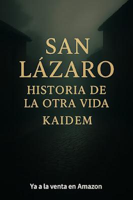SAN LÁZARO, HISTORIA DE LA OTRA VIDA | Kaidem