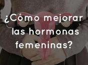¿Cómo mejorar hormonas femeninas?
