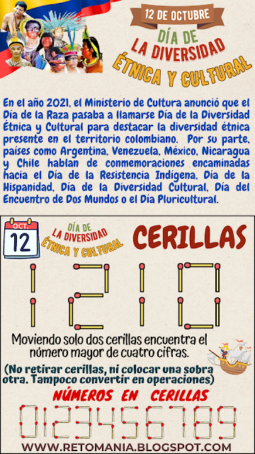 CERILLAS Día de la Diversidad, Día de la Raza, Encuentro de 2 mundos, Día de la Hispanidad, Día de la Diversidad Étnica y Cultural, Retos matemáticos, Retos mentales, Juegos mentales, Retos virales, Matemáticas Divertidas, Matemáticas Recreativas, Clases Divertidas, Jugando aprendo, Aprender jugando, Juegos de palabras, Juegos de números, Solo para Genios, Retos solo para Genios, Retos de lógica, Lógica matemática, Problemas matemáticos, Cerillas, Retos con Cerillas, Juegos con Cerillas, Juegos con Fósforos, Juegos con paletas, Juegos con tabletas.