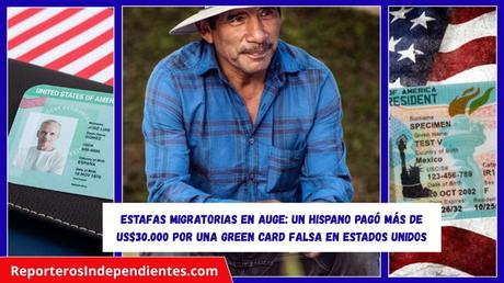 Estafas migratorias en auge: un hispano pagó más de US$30.000 por una Green Card falsa en Estados Unidos
