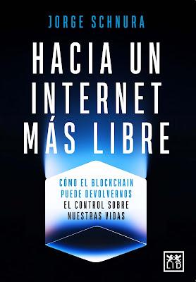 Hacia un internet más libre: Cómo el blockchain puede devolvernos el control sobre nuestras vidas