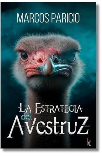 Reseña: «La estrategia del avestruz», de Marcos Paricio Reseña: «La estrategia del avestruz», de Marcos Paricio