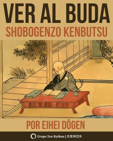 Ver al Buda. Shobogenzo Kenbutsu