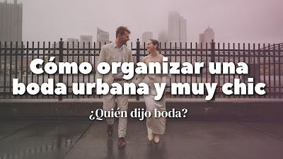 Cómo organizar una boda urbana y muy chic Cómo organizar una boda urbana y muy chic