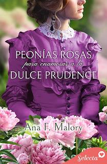 Peonías rosas para enamorar a la dulce Prudence de Ana F. Malory (Los Talbot #5) Peonías rosas para enamorar a la dulce Prudence de Ana F. Malory (Los Talbot #5)