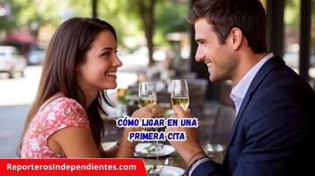 Cómo Ligar en una Primera Cita Cómo Ligar en una Primera Cita