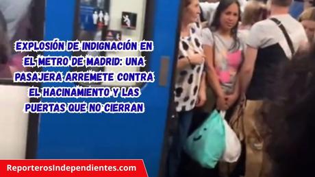 Pasajera estalla contra el hacinamiento en el Metro de Madrid