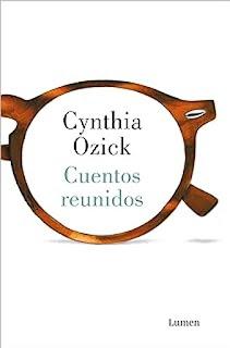 Cuentos reunidos, por Cynthia Ozick Cuentos reunidos, por Cynthia Ozick