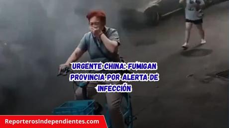 Urgente China: Fumigan provincia por alerta de infección