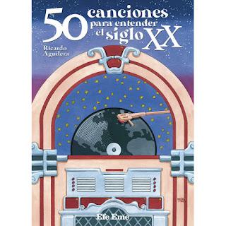 50 Canciones para entender el siglo XX 50 Canciones para entender el siglo XX
