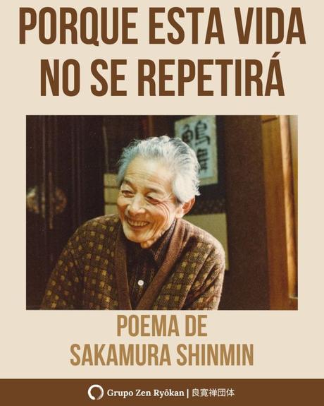 Porque esta vida no se repetirá. Poema de Sakamura Shinmin