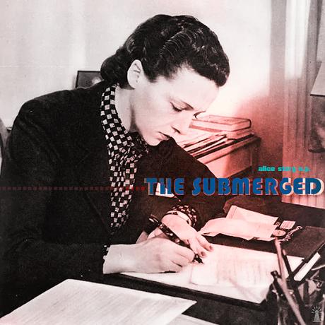 THE SUBMERGED alice story e.p.