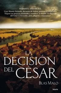 «La decisión del César», de Blas Malo