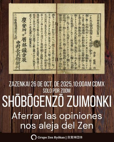 Zazenkai 26 de octubre de 2025. Shobogenzo Zuimonki: Aferrar las opiniones nos aleja del Zen