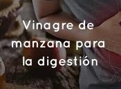Vinagre manzana para digestión