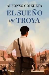 «El sueño de Troya», de Alfonso Goizueta