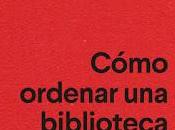 Cómo ordenar biblioteca. Roberto Calasso