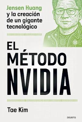 El método Nvidia: Jensen Huang y la creación de un gigante tecnológico El método Nvidia: Jensen Huang y la creación de un gigante tecnológico