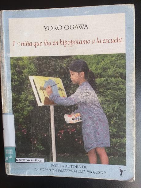 La niña que iba en hipopótamo a la escuela, de Yoko Ogawa La niña que iba en hipopótamo a la escuela, de Yoko Ogawa