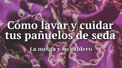 Cómo lavar y cuidar tus pañuelos de seda
