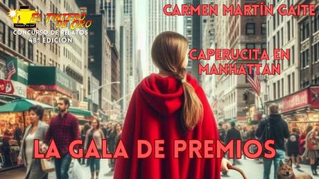 GALA DE PREMIOS XLVIII ED. CAPERUCITA EN MANHATTAN DE CARMEN MARTÍN GAITE GALA DE PREMIOS XLVIII ED. CAPERUCITA EN MANHATTAN DE CARMEN MARTÍN GAITE