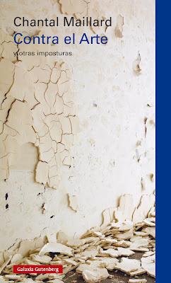 Chantal Maillard. Contra el Arte y otras imposturas