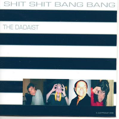 THE DADAIST - SHIT SHIT BANG BANG