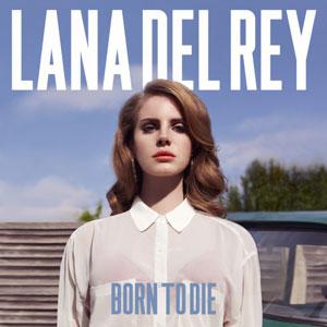 MUSICAL FRIDAYS. Born to Die , , Lana del Rey.