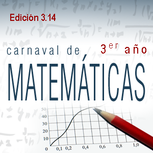 Edición 3.14 del Carnaval de Matemáticas: del 19 al 25 de marzo