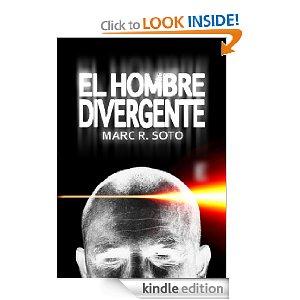 El hombre divergente / Marc R. Soto