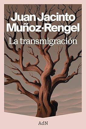La transmigración, Juan Jacinto Muñoz-Rengel (AdN, 2 de mayo 2025)