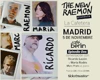 The New Raemon en Café Berlín con Ricardo Lezón y con María Rodés