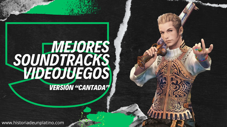 TOP 10 SOUNDTRACKS VIDEOJUEGOS cantadas