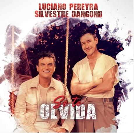 Luciano Pereyra se une al artista colombiano Silvestre Dangond para estrenar su nuevo tema: “Se Te Olvida”