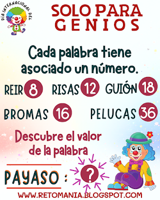 Desafíos matemáticos, Retos matemáticos, Problemas matemáticos, Retos mentales, Retos virales, Juegos mentales, Solo para Genios, Día del Payaso, Día Internacional del Payaso, Matemática Recreativa, MateRecreativa, Clases dinámicas, Clases didácticas, Aprender jugando, Jugando aprendo, Retos Solo para Genios, Solo para Genios, Juegos de Palabras