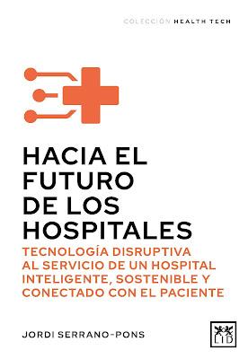Hacia el futuro de los hospitales: Tecnología disruptiva al servicio un hospital inteligente, sostenible y conectado con el paciente
