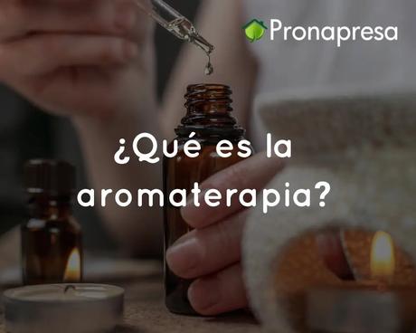 Qué es la aromaterapia y sus beneficios