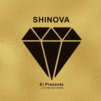 SHINOVA: 'EL PRESENTE... Y LOS DÍAS QUE VENDRÁN'
