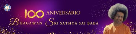 100 ANIVERSARIO BHAGAVAN SRI SATHYA SAI BABA