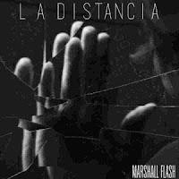 Marshall Flash estrena La Distancia como su cuarto single con su videoclip