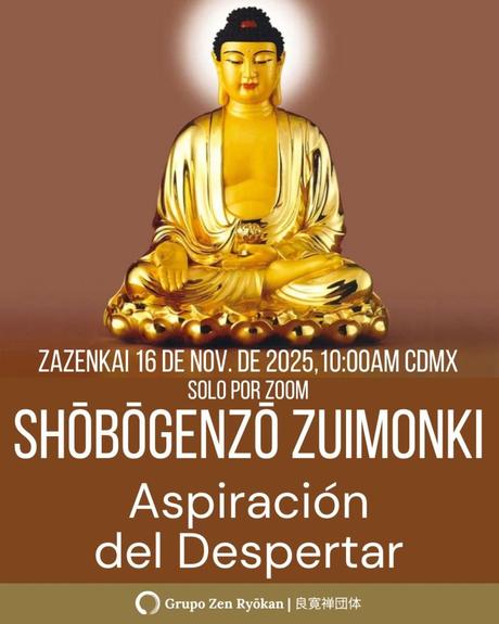 Zazenkai 16 de noviembre de 2025. Shobogenzo Zuimonki: Aspiración del Despertar