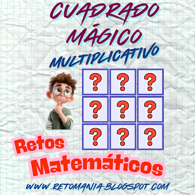 Retos matemáticos, Desafíos matemáticos, Problemas matemáticos, Retos mentales, Retos virales, Post virales, Juegos de lógica, Juegos mentales, Cuadrados mágicos, Cuadrado mágico, Cuadrado mágico multiplicativo, Descubre el número, Solo para Genios, Retos solo para Genios, Piensa rápido, Número oculto