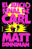 El juicio final de Carl, de Matt Dinniman