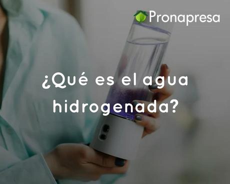 Qué es el agua hidrogenada