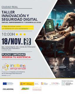 Excelente valoración del taller “Innovación y Seguridad Digital: Empleo, Emprendimiento y Desarrollo Local”, celebrado en Ciudad Real